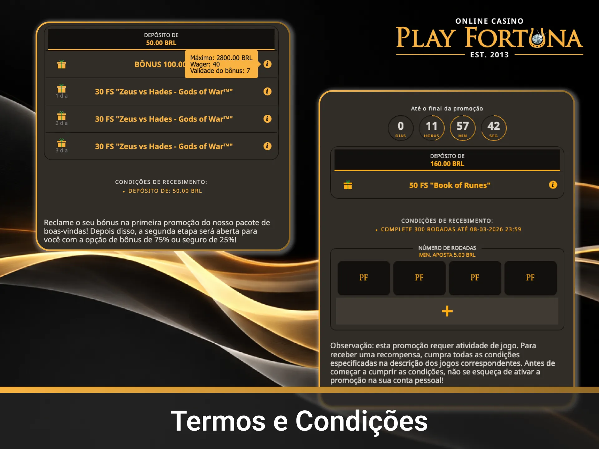 Consulte sempre os Termos e Condições de Uso dos Bônus de Boas‑vindas Play Fortuna para verificar prazos e limites de aposta.